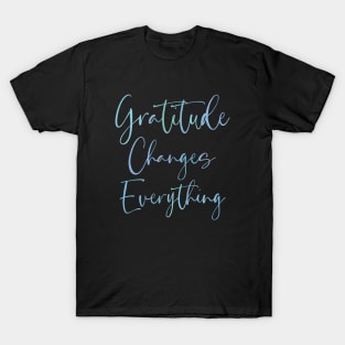 Gratitude Changes Everything, Gratitude Quote Hi vis T-Shirt